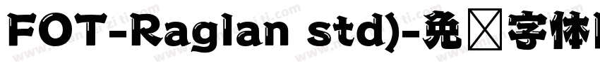 FOT-Raglan std)字体转换